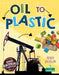 Oil to Plastic by Robin Johnson