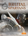 Brutal Spartans by Thomas Kingsley Troupe