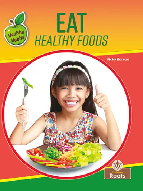 Eat Healthy Foods by Vicky Bureau