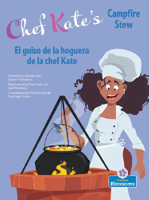 El Guiso de la Hoguera de la Chef Kate (Chef Kate's Campfire Stew) Bilingual Eng/Spa by Laurie Friedman, Gal Weizman, Santiago Ochoa