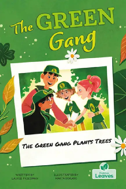 The Green Gang Plants Trees by Laurie Friedman, Marta Dorado