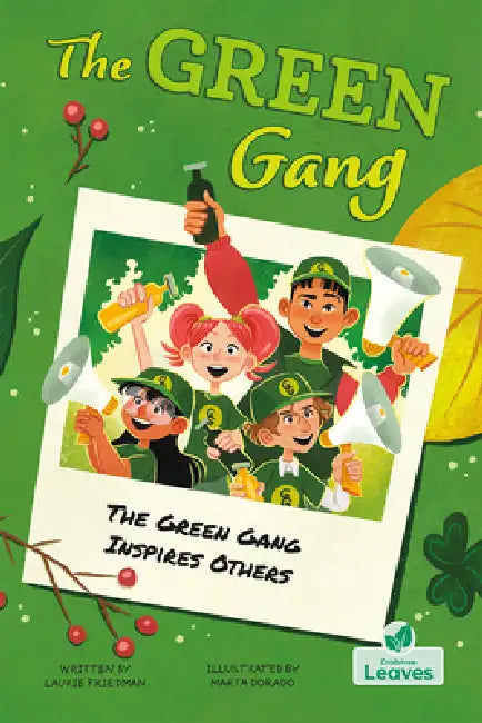 The Green Gang Inspires Others by Laurie Friedman, Marta Dorado