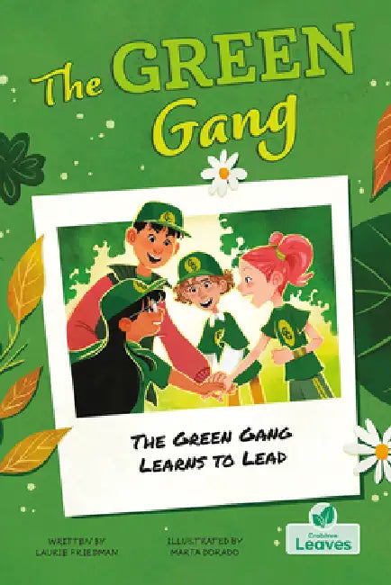 The Green Gang Learns to Lead by Laurie Friedman, Marta Dorado