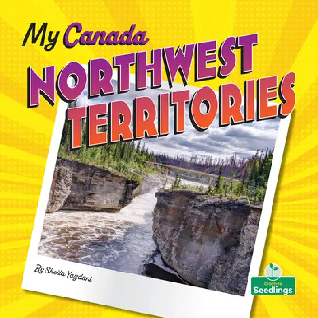 Northwest Territories by Sheila Yazdani, Claire Savard