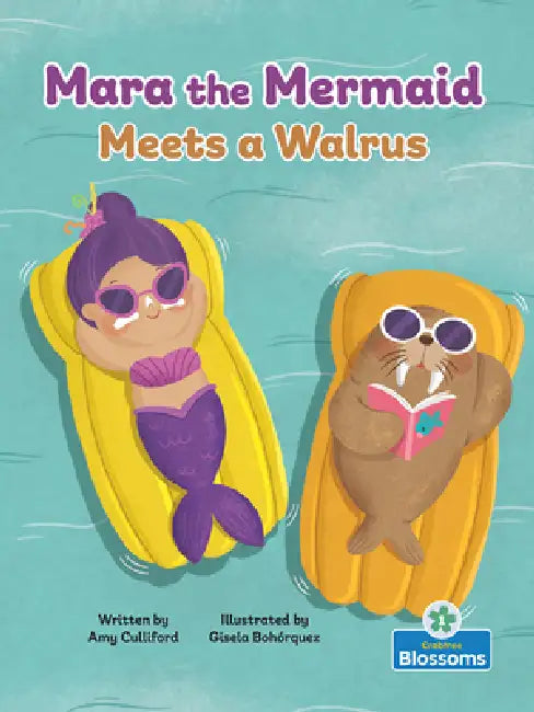 Mara the Mermaid Meets a Walrus by Amy Culliford, Gisela Bohórquez