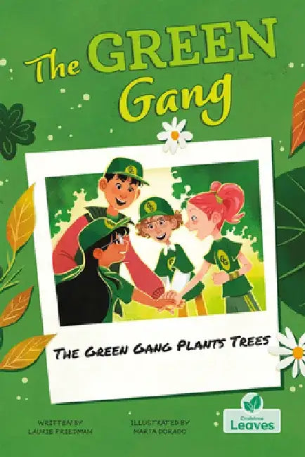 The Green Gang Plants Trees by Laurie Friedman