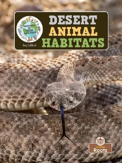 Desert Animal Habitats by Amy Culliford