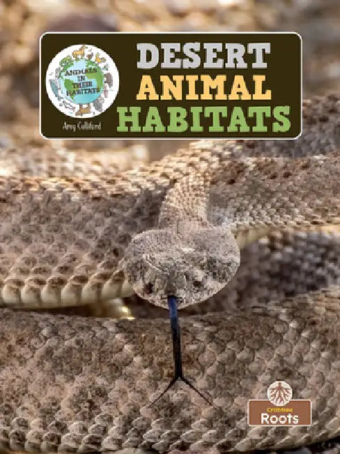 Desert Animal Habitats by Amy Culliford