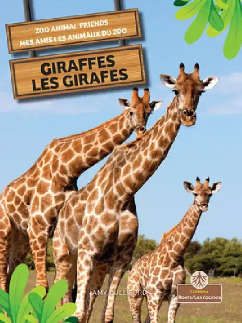 Les Girafes (Giraffes) Bilingual Eng/Fre by Amy Culliford