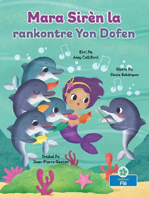 Mara Sirèn La Rankontre Yon Dofen (Mara the Mermaid Meets a Dolphin) by Amy Culliford, Gisela Bohórquez