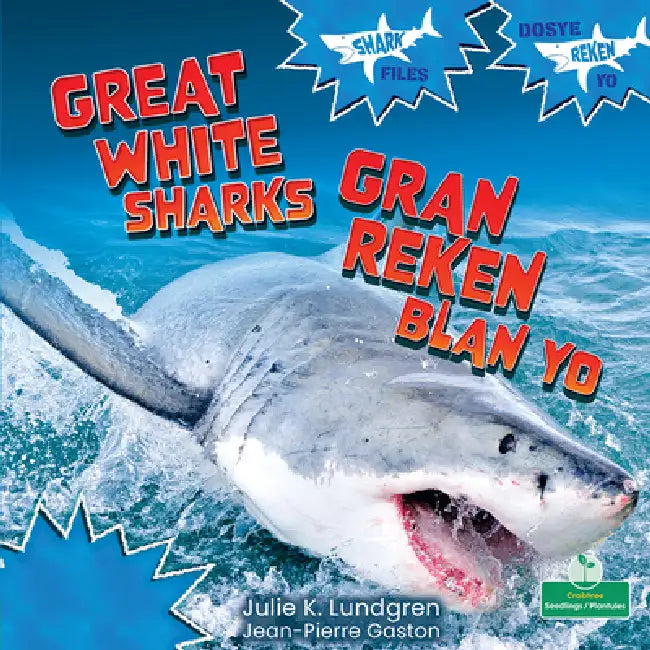 Gran Reken Blan Yo (Great White Sharks) Bilingual Eng/Cre by Julie K. Lundgren