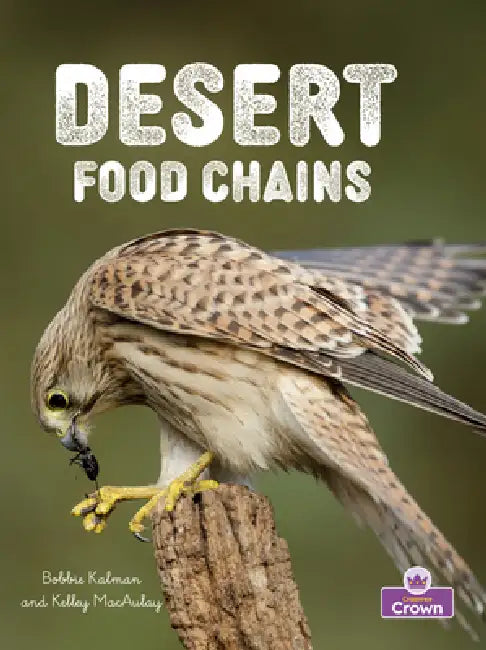 Desert Food Chains by Bobbie Kalman