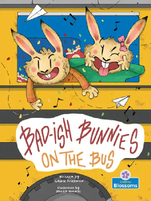 Bad-Ish Bunnies on the Bus by Laurie Friedman