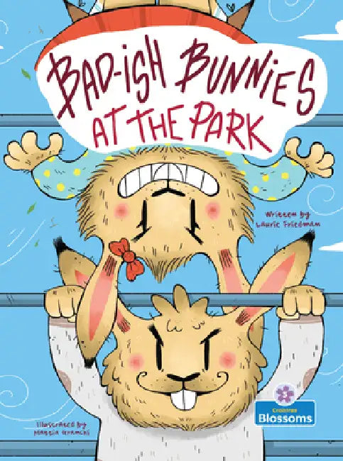 Bad-Ish Bunnies at the Park by Laurie Friedman