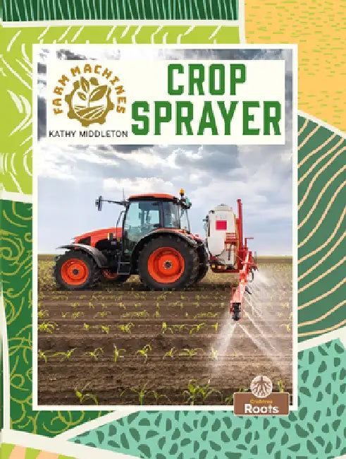 Crop Sprayer by Kathy Middleton