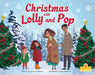 Christmas with Lolly and Pop by Laurie Friedman