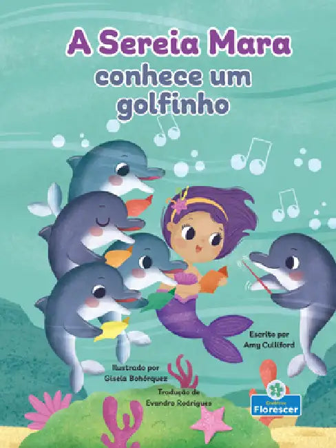 A Sereia Mara Conhece Um Golfinho (Mara the Mermaid Meets a Dolphin) by Amy Culliford