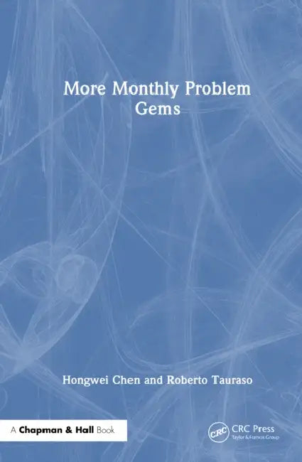 More Monthly Problem Gems by Hongwei Chen, Roberto Tauraso