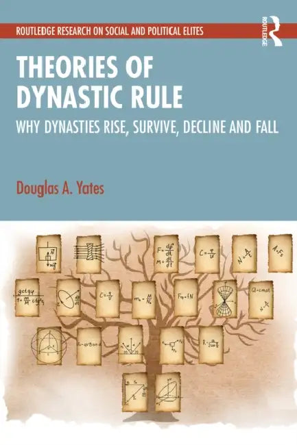 Theories of Dynastic Rule by Douglas A. Yates