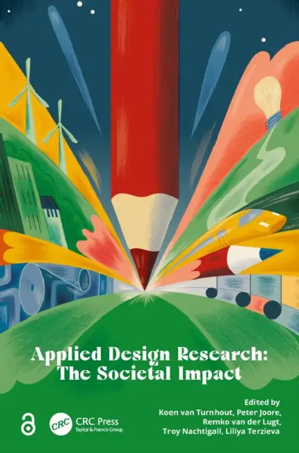 Applied Design Research: The Societal Impact by Koen Van Turnhout, Peter Joore, Remko Van Der Lugt