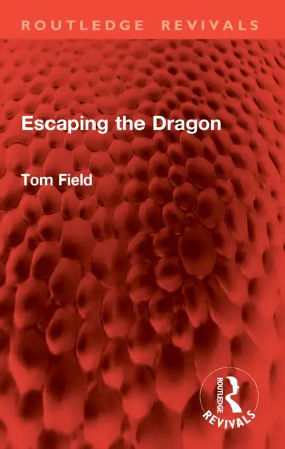 Escaping the Dragon by Tom Field