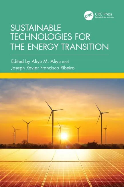 Sustainable Technologies for the Energy Transition by Aliyu M. Aliyu, Joseph Xavier Francisco Ribeiro