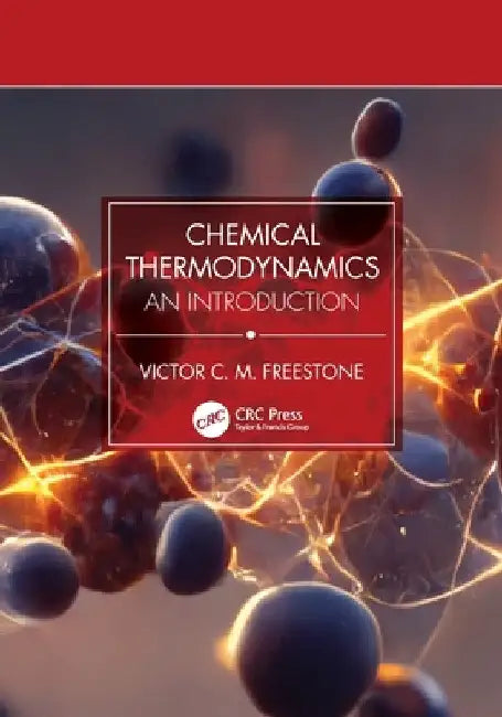 Chemical Thermodynamics: An Introduction by Victor CM Freestone