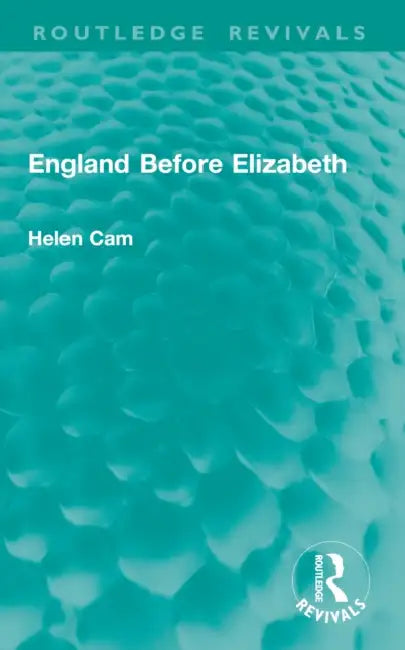 England Before Elizabeth by Helen Cam