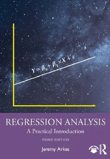 Regression Analysis: A Practical Introduction by Jeremy Arkes