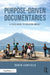 Purpose-Driven Documentaries: A Field Guide to Creating Impact by Robin Canfield