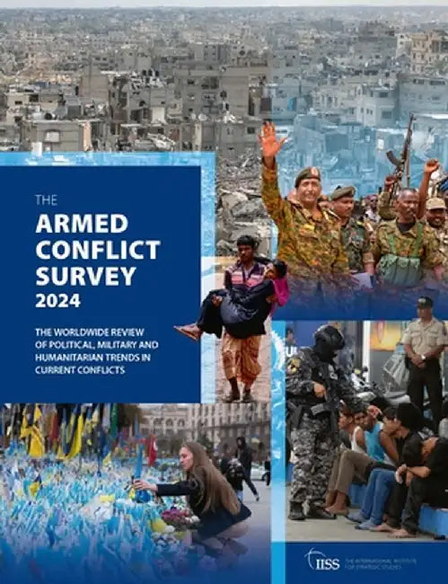 The Armed Conflict Survey 2024 by The International Institu