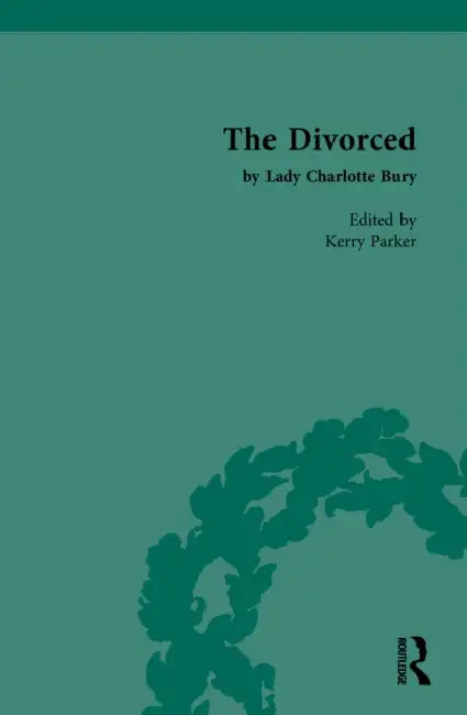 The Divorced by Lady Charlotte Bury by Kerry Parker