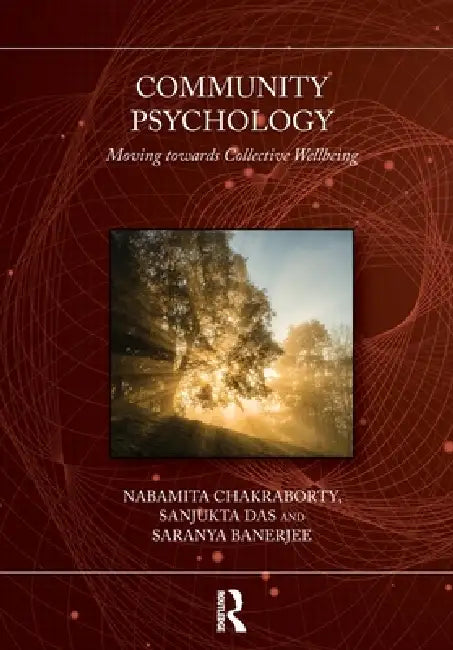 Community Psychology: Moving towards Collective Wellbeing by Nabamita Chakraborty, Sanjukta Das, Saranya Banerjee