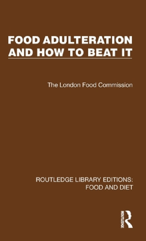 Food Adulteration and How to Beat It by The London Food Commission