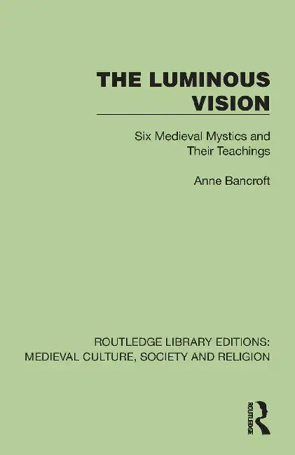 The Luminous Vision by Anne Bancroft