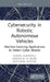 Cybersecurity in Robotic Autonomous Vehicles: Machine Learning Applications to Detect Cyber Attacks by Ahmed Alruwaili