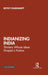 Indianizing India: Thinkers Whose Ideas Shaped A Nation by Bidyut Chakrabarty