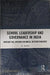 School Leadership And Governance In India: Interaction Interrelatedness Interdependence by N.Mythili