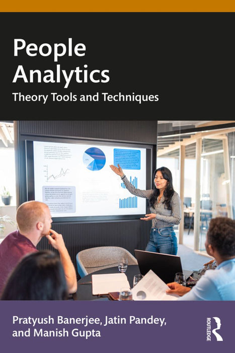 People Analytics: Theory Tools and Techniques by Pratyush Banerjee