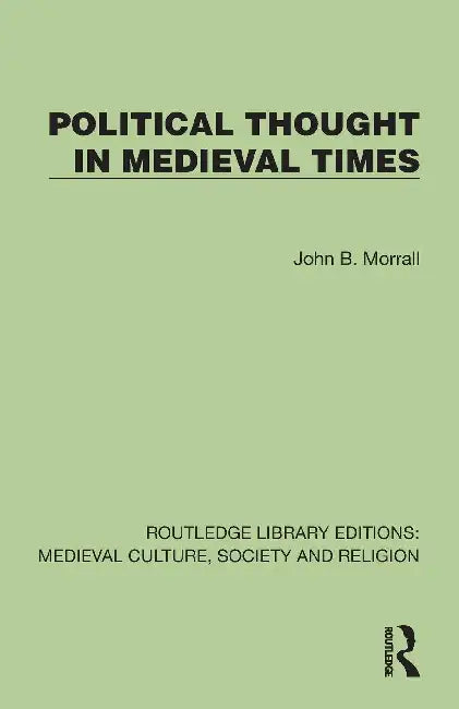Political Thought in Medieval Times by John B. Morrall