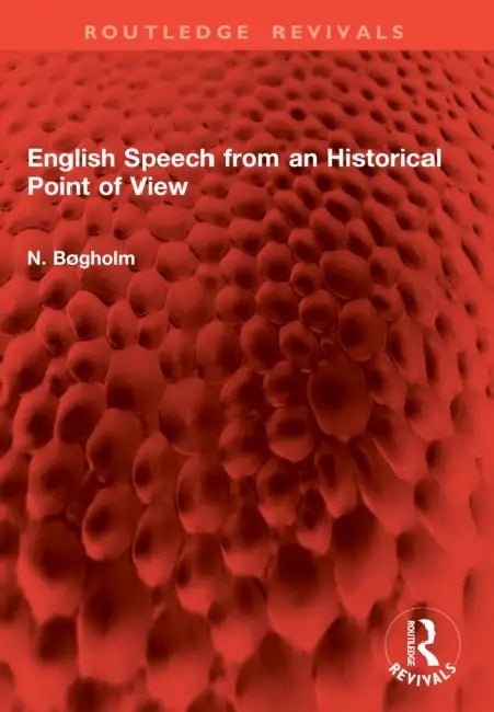 English Speech from an Historical Point of View by N. Bøgholm