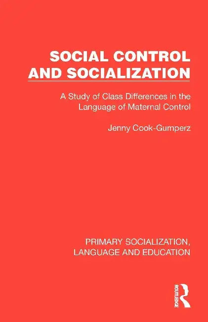 Social Control and Socialization by Jenny Cook-Gumperz