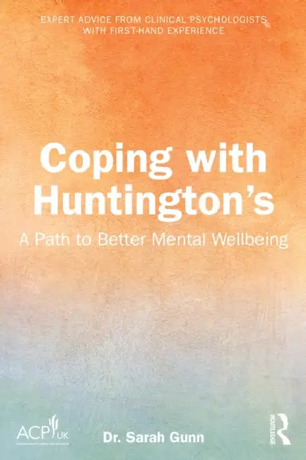 Coping with Huntington's: A Path to Better Mental Wellbeing by Sarah Gunn