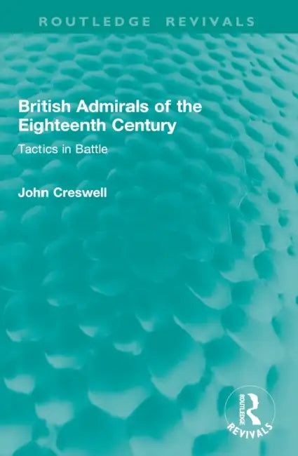 British Admirals of the Eighteenth Century by John Creswell