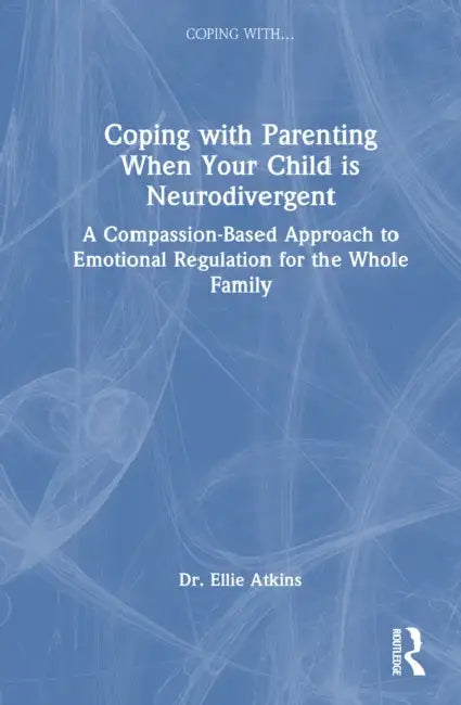 Coping with Parenting When Your Child is Neurodivergent by Ellie Atkins