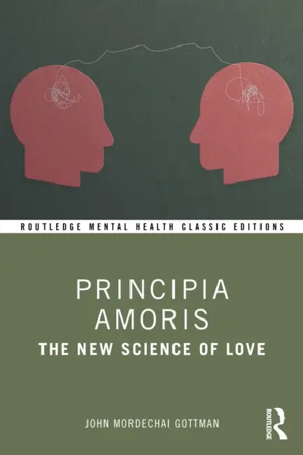 Principia Amoris by John M. Gottman