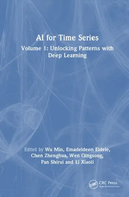 AI for Time Series: Volume 1: Unlocking Patterns with Deep Learning by Min Wu, Emadeldeen Eldele, Zhenghua Chen