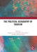 The Political Geography of Tourism by Benjamin Iaquinto, Jamie Gillen, Mary Mostafanezhad