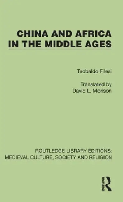 China and Africa in the Middle Ages by Teobaldo Filesi