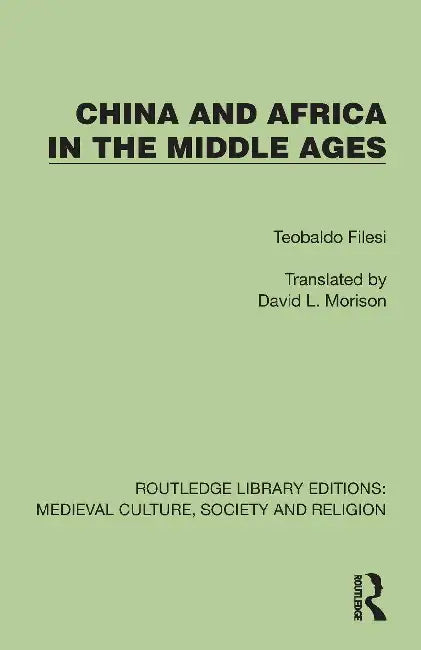 China and Africa in the Middle Ages by Teobaldo Filesi